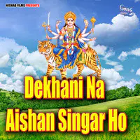 Dekhani Na Aishan Singar Ho