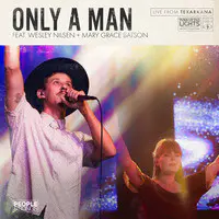 Only a Man (Live)