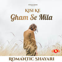 Romantic Shayari - Kisike Gham Se Mila