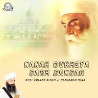 Nanak Dukheya Sabh Sansar