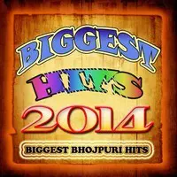 Biggest Hits 2014 - Biggest Bhojpuri Hits