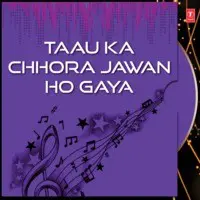 Taau Ka Chhora Jawan Ho Gaya