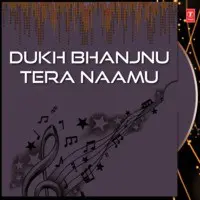 Dukh Bhanjnu Tera Naamu