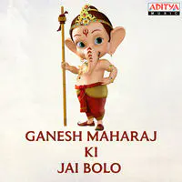 Ganesh Maharaj Ki Jai Bolo