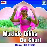 Mukhado Dikha De Chhori