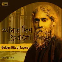 Amaar Din Phuralo - Golden Hits of Tagore