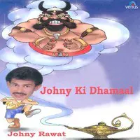 Johny Ki Dhamaal