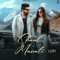 Chaal Manali (Lofi)