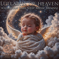 Lullabies of Heaven (Christian Baby Sleep Music Hymns)