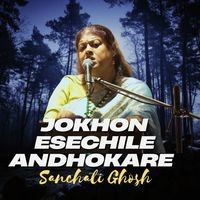 Jokhon Esechile Andhokare