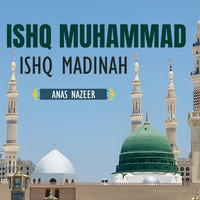 Ishq Muhammad Ishq Madinah