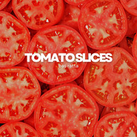 Tomato Slices