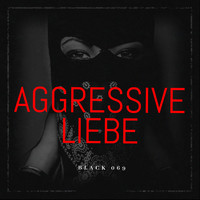 Aggressive Liebe