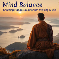 Mind Balance (Soothing Nature Sounds with Relaxing Music)