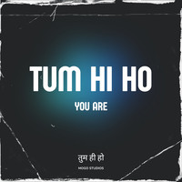 Tum Hi Ho (You are)