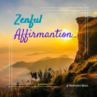 Zenful Affirmation