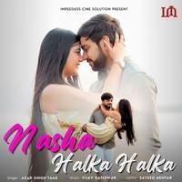 Nasha Halka Halka