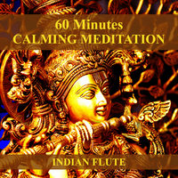 60 Minutes Calming Meditation Indian Flute