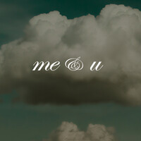 Me & U