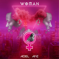 Woman Song Download: Play & Listen Woman all MP3 Song by ADEL ANI @Gaana