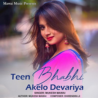 Teen Bhabhi Akelo Devariya