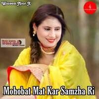 Mohobat Mat Kar Samzha Ri