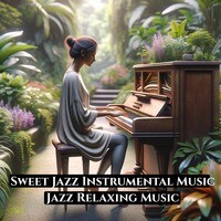 Sweet Jazz Instrumental Music Jazz Relaxing Music