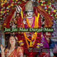 Jai Jai Maa Durga Maa