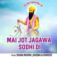 Mai Jot Jagawa Sodhi Di