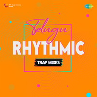Telugu Rhythmic Trap Mixes