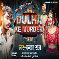 Dulha Ke Murder