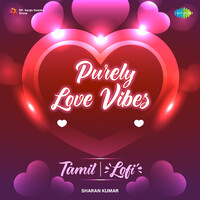 Purely Love Vibes - Tamil (Lofi)