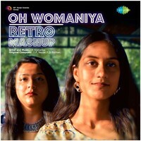 Oh Womaniya - Retro Mashup