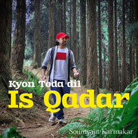 Kyon Toda Dil Is Qadar