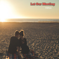 Let Our Meeting