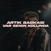 Artık Başkası Var Senin Kolunda