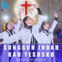 Sungguh Indah Kau Yesusku