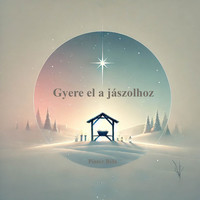 Gyere El a Jászolhoz