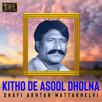 Kitho De Asool Dholna