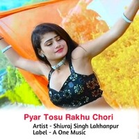 Pyar Tosu Rakhu Chori