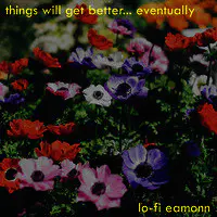 Things Will Get Better... Eventually