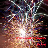 Dancing with Fireworks