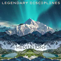 Legendary Disciplines Meditations (Instrumentals)