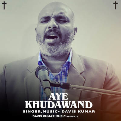 Aye Mere Shaah Punjabi Zaboor Song Davis Kumar Aye Khudawand Listen to Aye Mere Shaah Punjabi Zaboor Song Davis Kumar Aye Khudawand Listen to