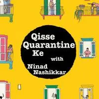 Qisse Quarantine Ke with Ninad Nashikkar - season - 1