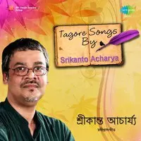 Tagore Songs by Srikanto Acharya