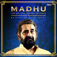 Madhu-The Artiste Par Excellence