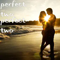 Perfect Two