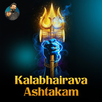 Kalabhairava Ashtakam Song Download: Play & Listen Kalabhairava