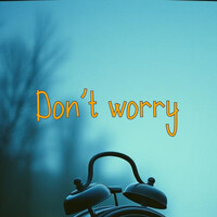 Don't Worry